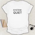 Low Signal SYSTEM: QUIET minimalist typography t-shirt on white Gildan Softstyle tee